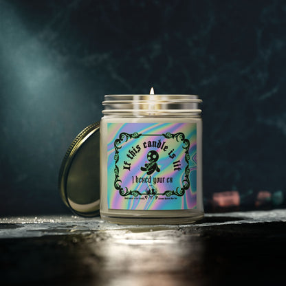 If This Candle Is Lit, I Hexed Your Ex Clear 4-9oz