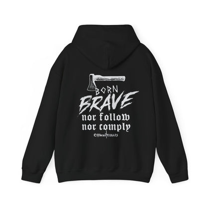 Born Brave Nor follow nor comply Unisex Heavy Blend™ Hooded Sweatshirt