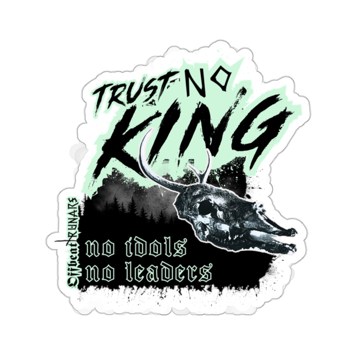 Trust No King Kiss-Cut Stickers ᚾ THE OFFBEAT RUNARS CO.