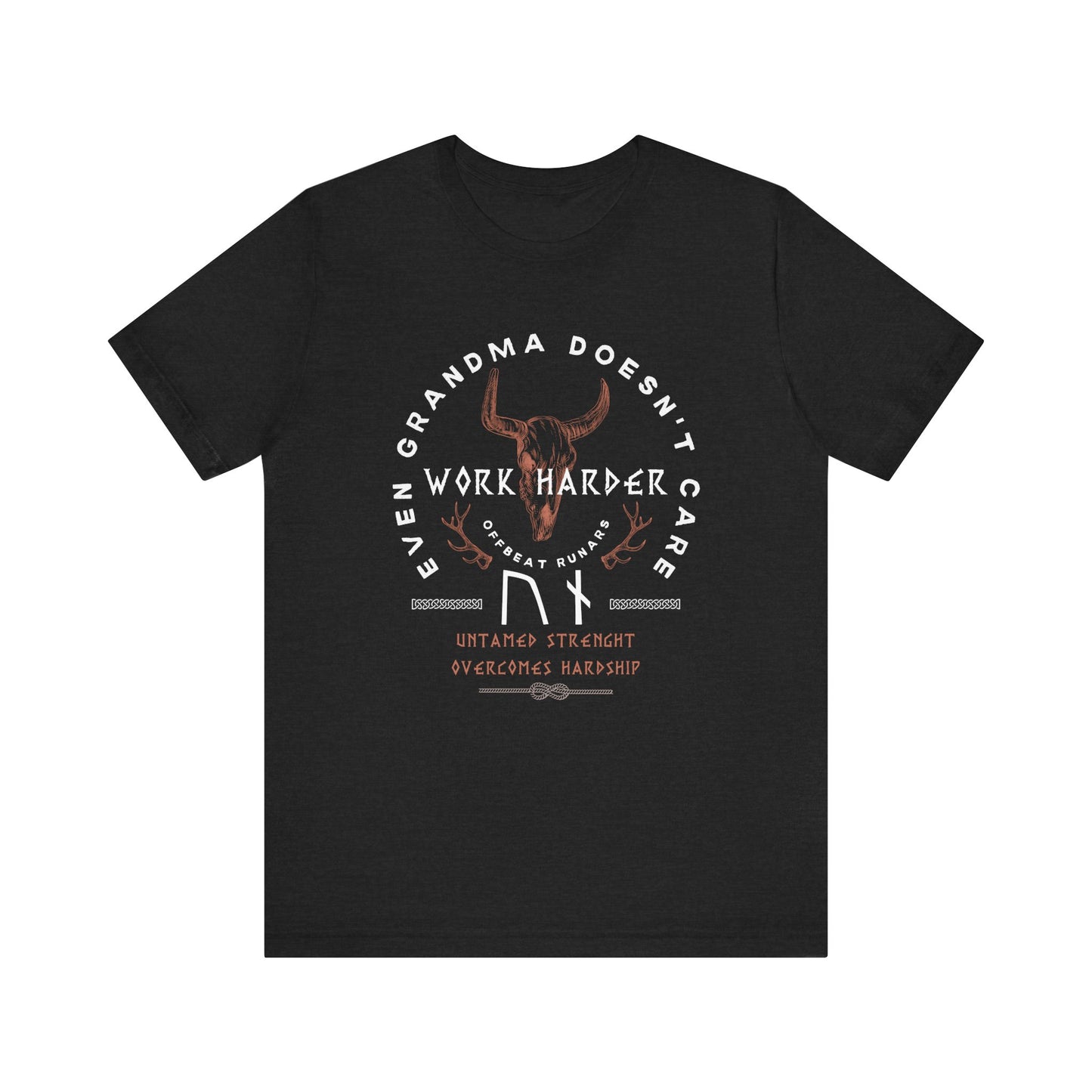 Trabaja más duro ᚾ THE OFFBEAT RUNARS CO. Camiseta de manga corta unisex Jersey