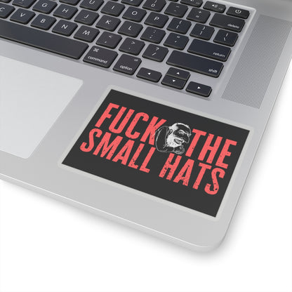 F*CK THE SMALL HATS Kiss-Cut Stickers ᚾ THE OFFBEAT RUNARS CO.