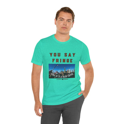 You say fringe ᚾ THE OFFBEAT RUNARS CO. Unisex Jersey Short Sleeve Tee