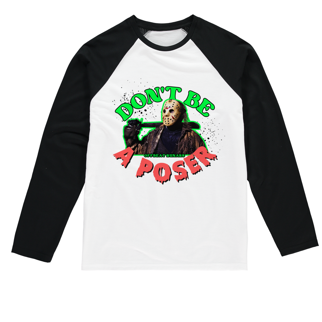 Don't be a poser Baseball Long Sleeve T-Shirt