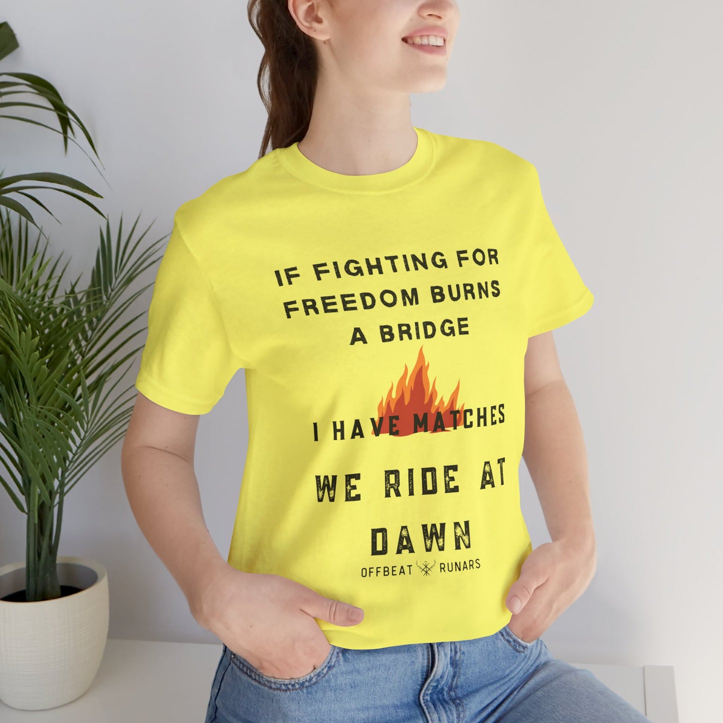 If fighting for freedom burns a bridge, We ride at dawn ᚾ THE OFFBEAT RUNARS CO. Unisex Jersey Short Sleeve Tee