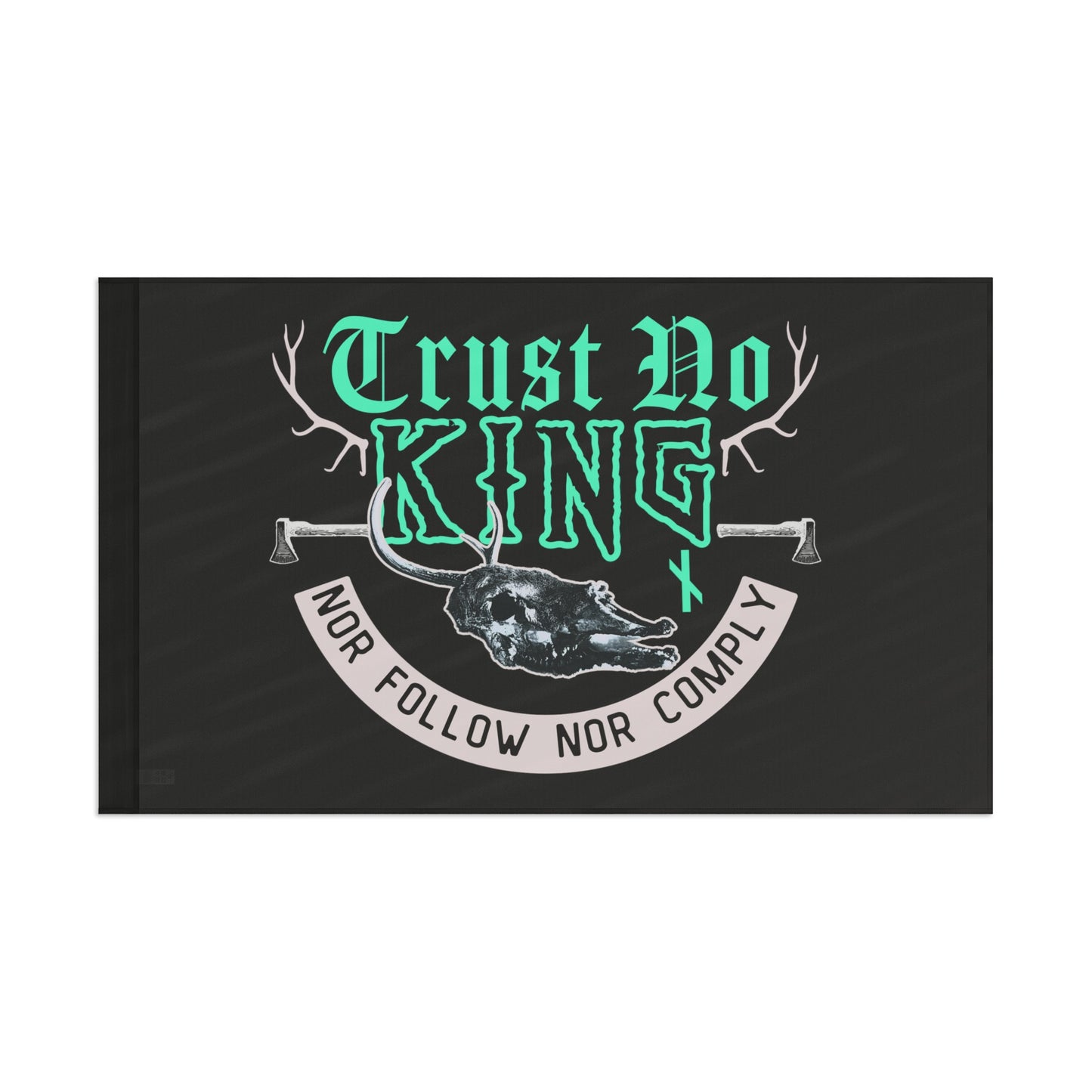 Trust No King Original Flag