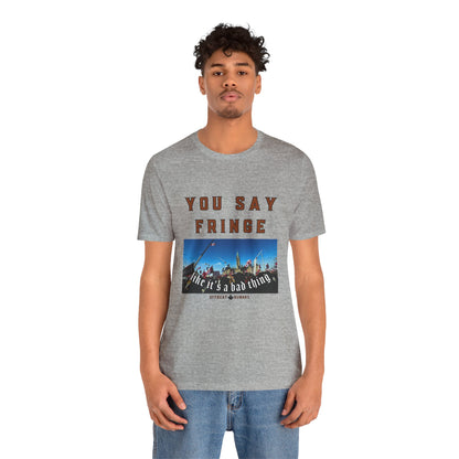 You say fringe ᚾ THE OFFBEAT RUNARS CO. Unisex Jersey Short Sleeve Tee