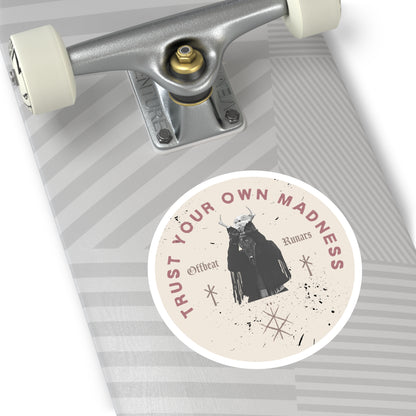 Trust your own madness Eggshell ᚾ THE OFFBEAT RUNARS CO. Round Stickers, Indoor\Outdoor