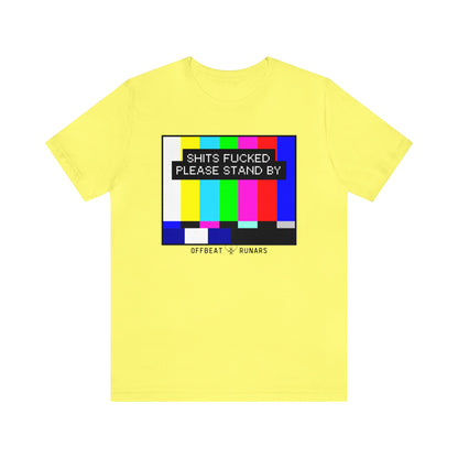 Shits f*cked, please stand by ᚾ THE OFFBEAT RUNARS CO. Unisex Jersey Short Sleeve Tee