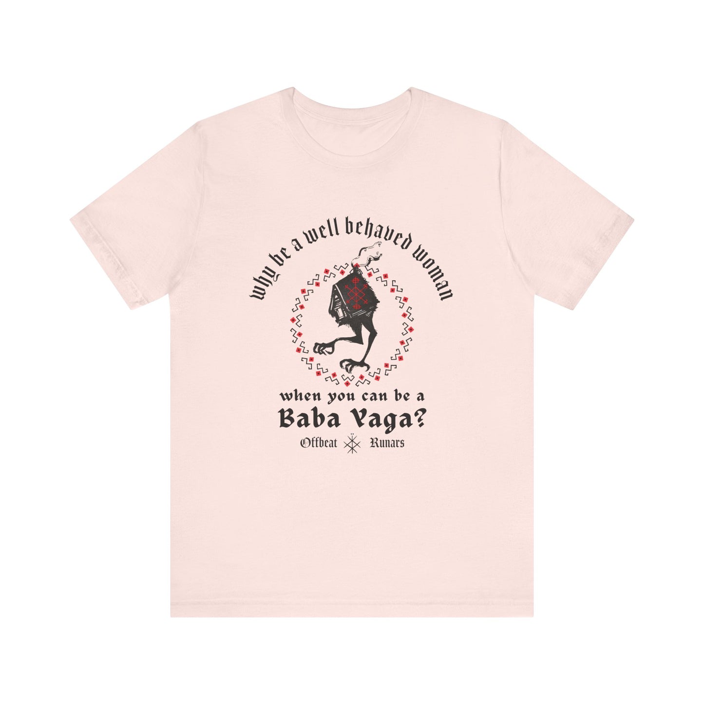 Why be a well-behaved woman when you can be a Baba Yaga ᚾ THE OFFBEAT RUNARS CO. Unisex Jersey Short Sleeve Tee