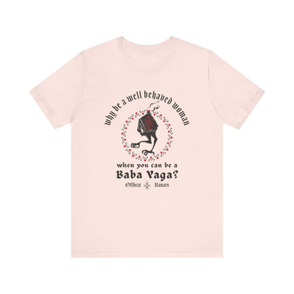 Why be a well-behaved woman when you can be a Baba Yaga ᚾ THE OFFBEAT RUNARS CO. Unisex Jersey Short Sleeve Tee