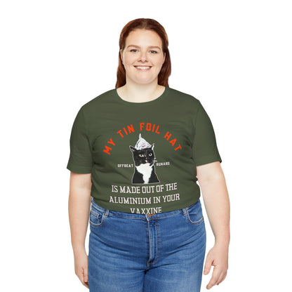 My tin foil hat is made out of your vaxxine ᚾ THE OFFBEAT RUNARS CO. Unisex Jersey Short Sleeve Tee