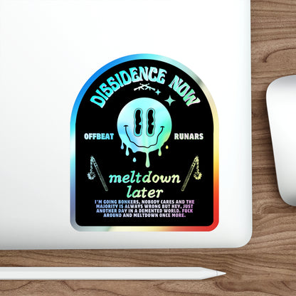 Dissidence now Meltdown later Holographic Die-cut Stickers