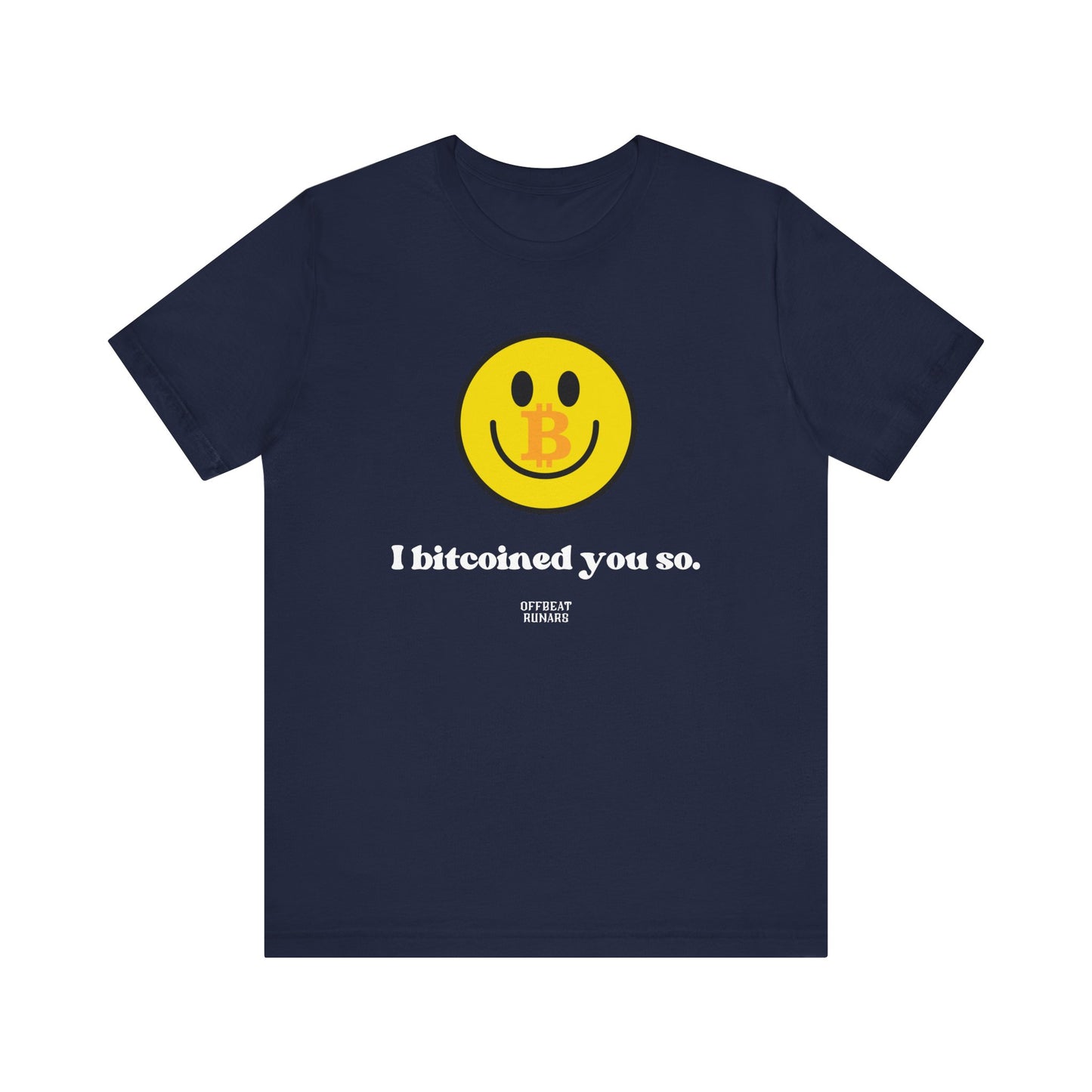 I bitcoined you so. ᚾ THE OFFBEAT RUNARS CO. Unisex Jersey Short Sleeve Tee