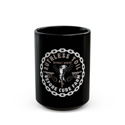 Ruthless Toil before Cube Farm Black Mug 11 oz ᚾ THE OFFBEAT RUNARS Co.