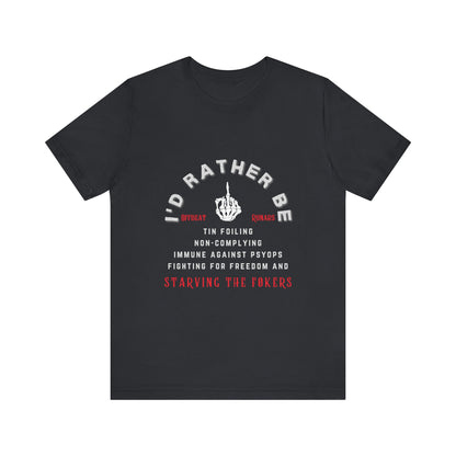 I'd rather be starving the føkers ᚾ THE OFFBEAT RUNARS CO. Unisex Jersey Short Sleeve Tee