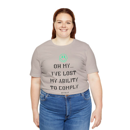 I've lost my ability to comply ᚾ THE OFFBEAT RUNARS CO. Unisex Jersey Short Sleeve Tee