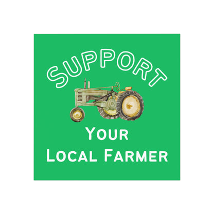 Support Your Local Farmer Square Magnet