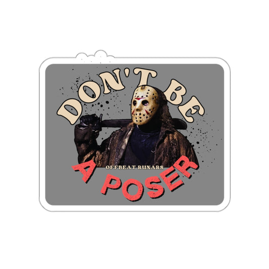 Don't be a poser Die-Cut Stickers