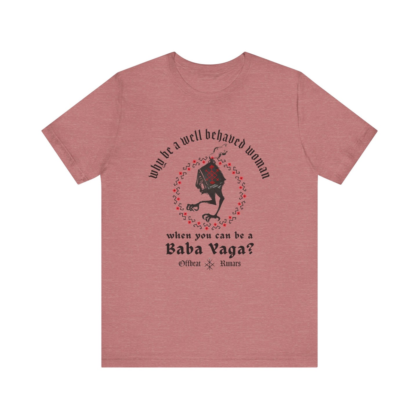 Why be a well-behaved woman when you can be a Baba Yaga ᚾ THE OFFBEAT RUNARS CO. Unisex Jersey Short Sleeve Tee