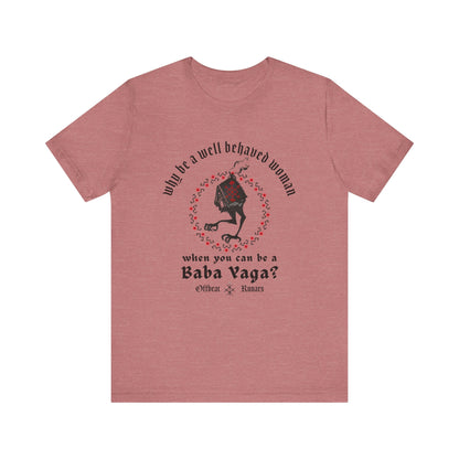 Why be a well-behaved woman when you can be a Baba Yaga ᚾ THE OFFBEAT RUNARS CO. Unisex Jersey Short Sleeve Tee