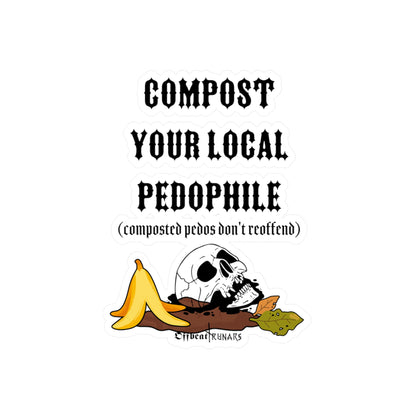 Compost your local pedo Kiss-Cut Vinyl Decals ᚾ THE OFFBEAT RUNARS CO.