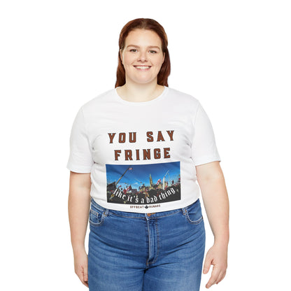 You say fringe ᚾ THE OFFBEAT RUNARS CO. Unisex Jersey Short Sleeve Tee