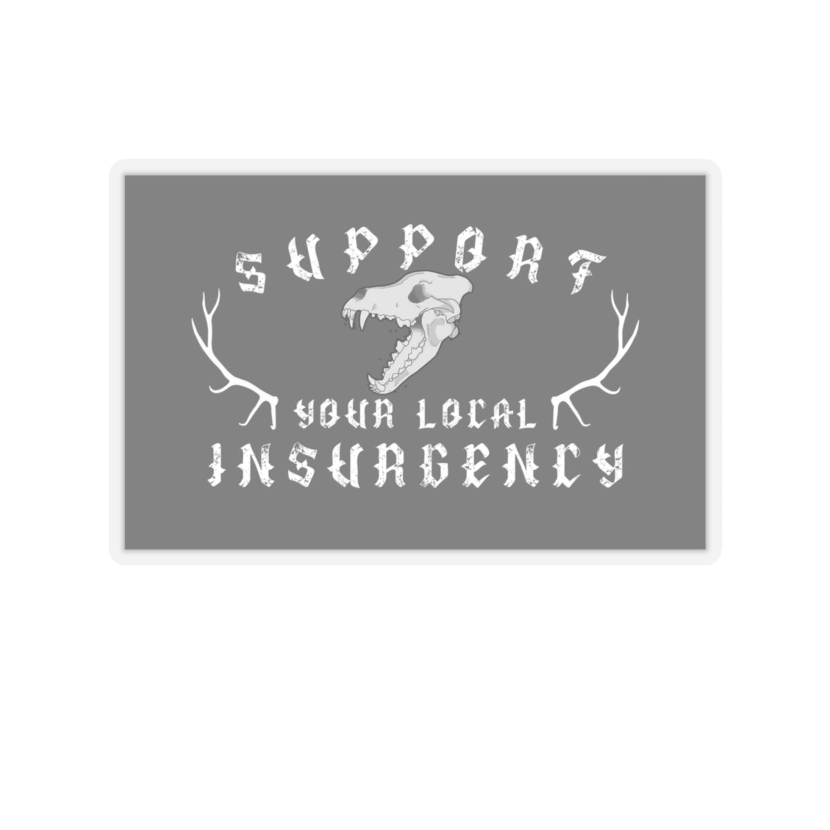 Support your local insurgency Kiss-Cut Stickers ᚾ THE OFFBEAT RUNARS CO.