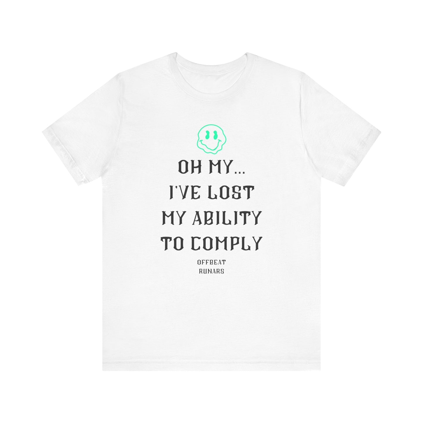 I've lost my ability to comply ᚾ THE OFFBEAT RUNARS CO. Unisex Jersey Short Sleeve Tee