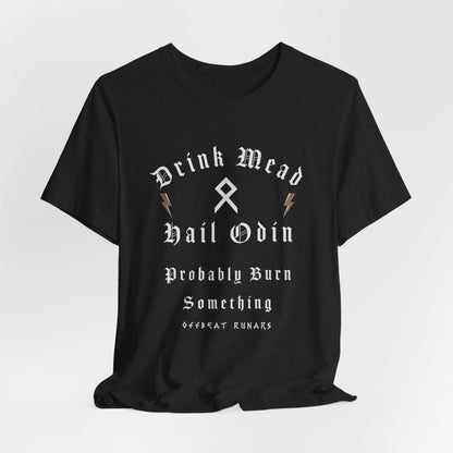 Drink mead Hail Odin Probably Burn Something ᚾ THE OFFBEAT RUNARS CO. ᚾ Unisex Jersey Short Sleeve Tee