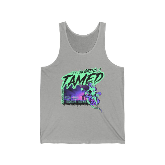 'Til the grind's tamed Unisex Jersey Tank