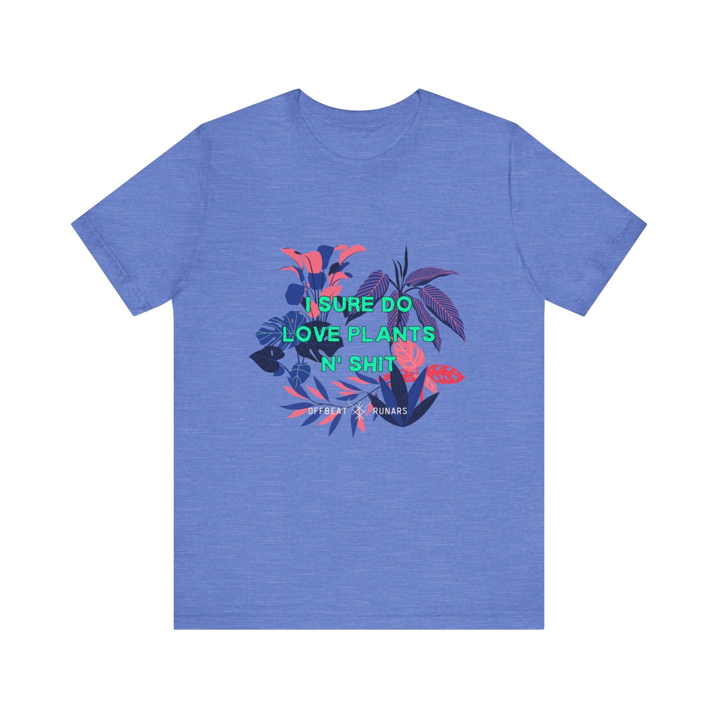 Sure I do love plants n' sh*t ᚾ THE OFFBEAT RUNARS CO. Unisex Jersey Short Sleeve Tee