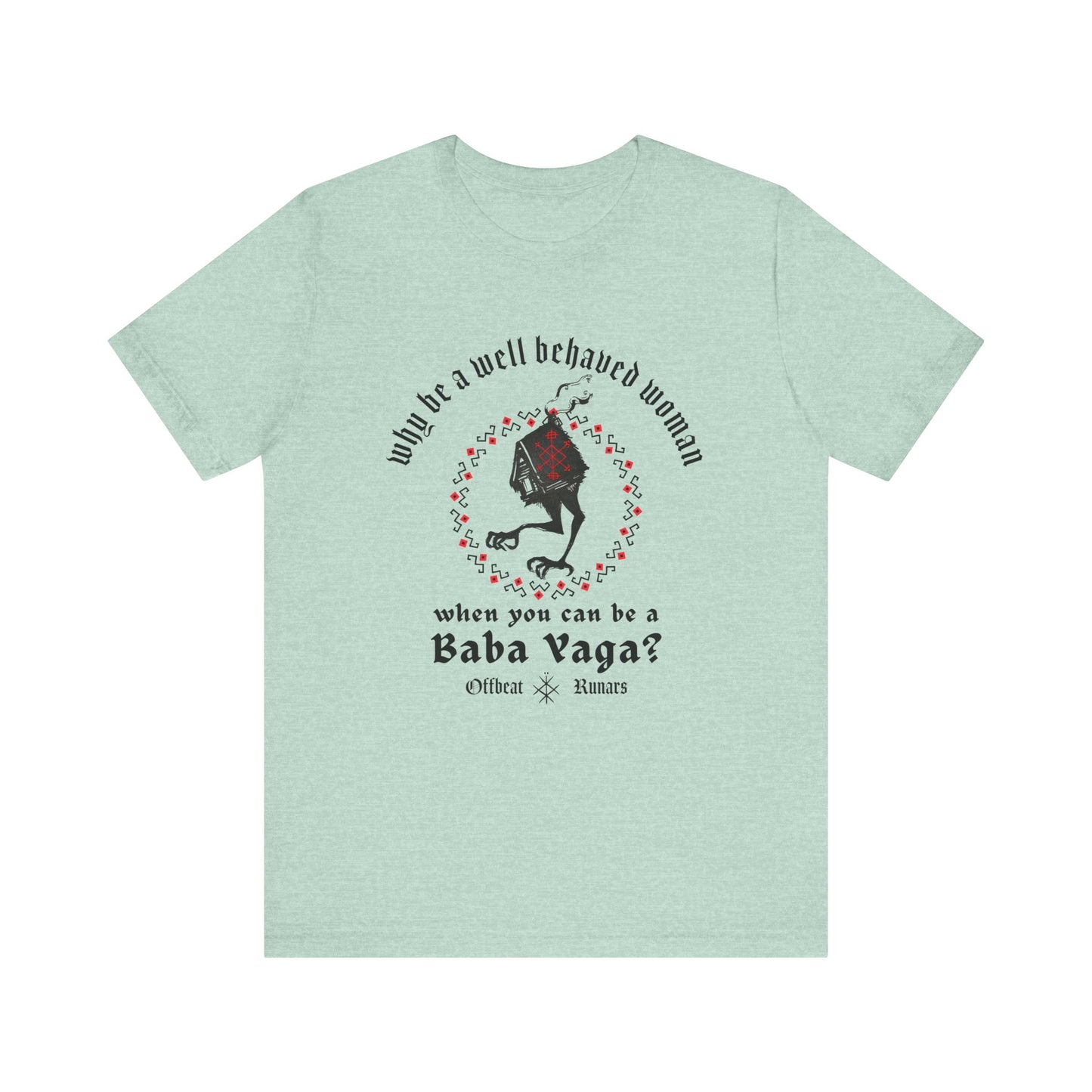 Why be a well-behaved woman when you can be a Baba Yaga ᚾ THE OFFBEAT RUNARS CO. Unisex Jersey Short Sleeve Tee