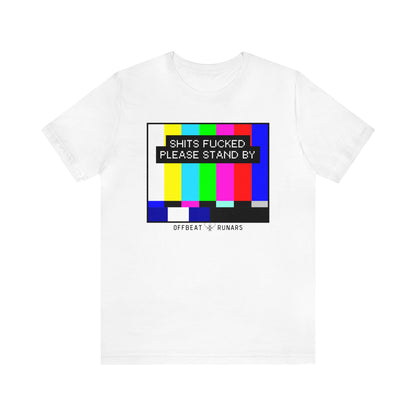 Shits f*cked, please stand by ᚾ THE OFFBEAT RUNARS CO. Unisex Jersey Short Sleeve Tee