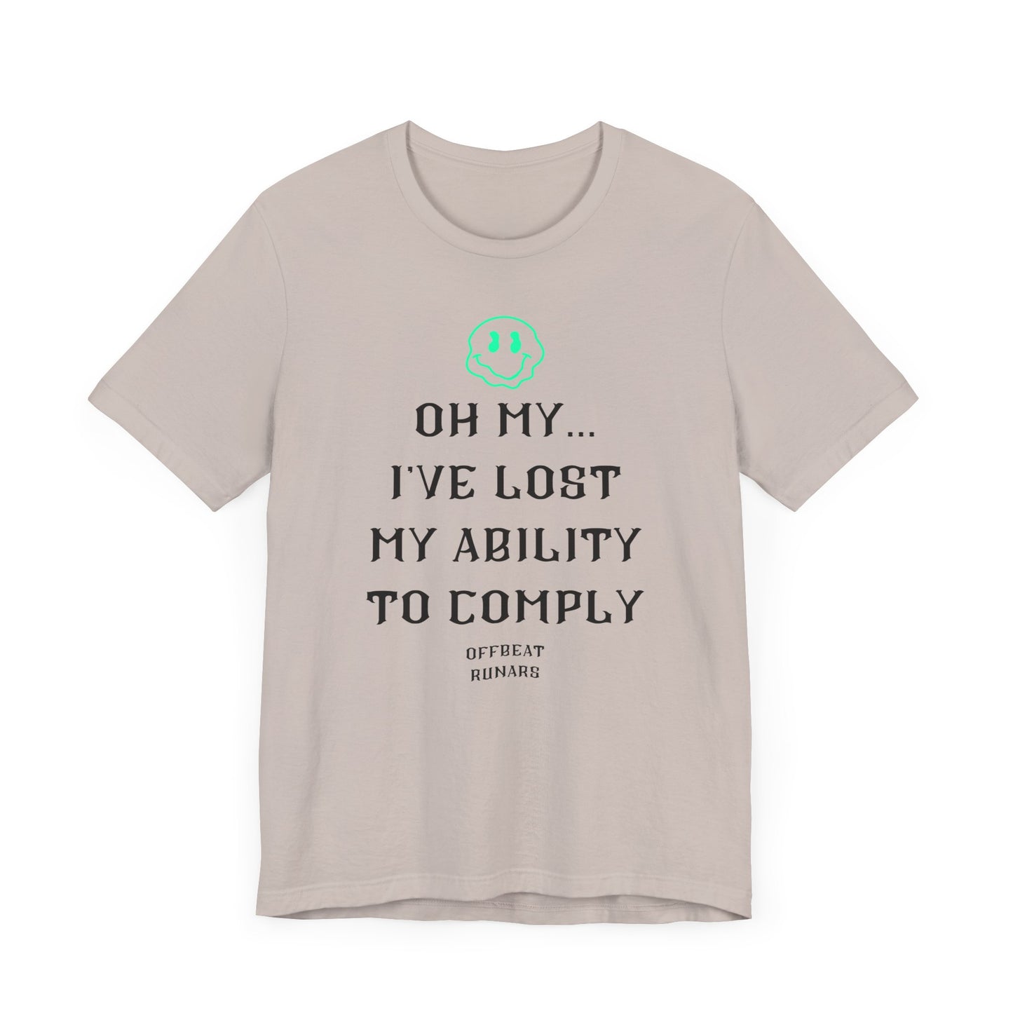 I've lost my ability to comply ᚾ THE OFFBEAT RUNARS CO. Unisex Jersey Short Sleeve Tee