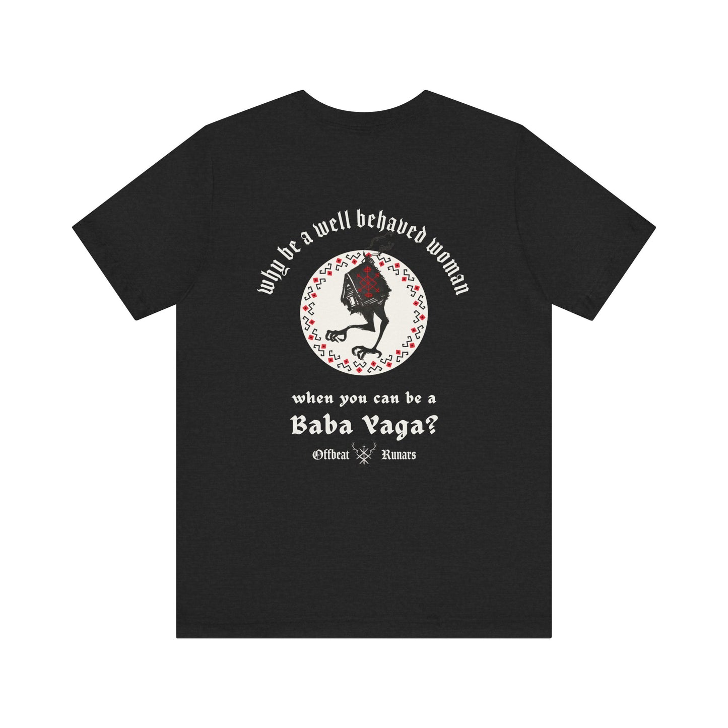 Why be a well-behaved woman when you can be a Baba Yaga ᚾ THE OFFBEAT RUNARS CO. Unisex Jersey Short Sleeve Tee