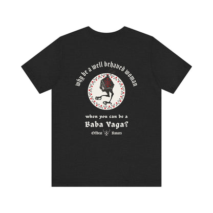 Why be a well-behaved woman when you can be a Baba Yaga ᚾ THE OFFBEAT RUNARS CO. Unisex Jersey Short Sleeve Tee