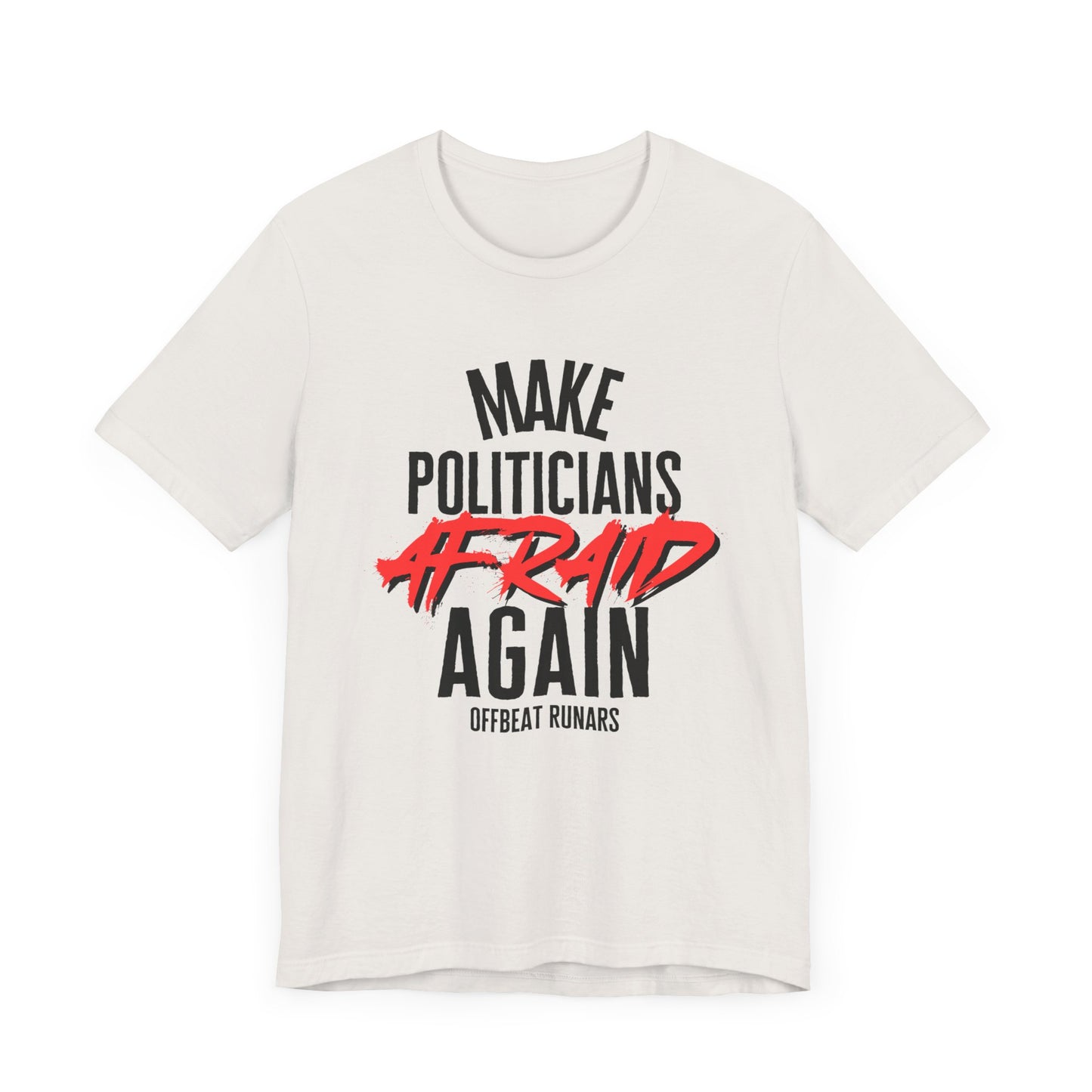 Make politicians afraid again ᚾ THE OFFBEAT RUNARS CO. Unisex Jersey Short Sleeve Tee