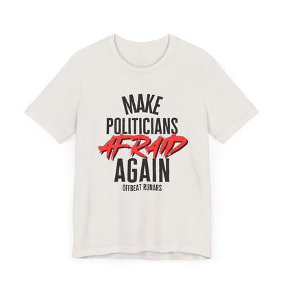 Make politicians afraid again ᚾ THE OFFBEAT RUNARS CO. Unisex Jersey Short Sleeve Tee