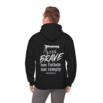 Born Brave Nor follow nor comply Unisex Heavy Blend™ Hooded Sweatshirt