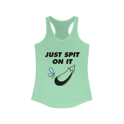 Just spit on it Women's Ideal Racerback Tank