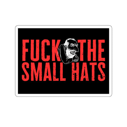 F*CK THE SMALL HATS Kiss-Cut Stickers ᚾ THE OFFBEAT RUNARS CO.