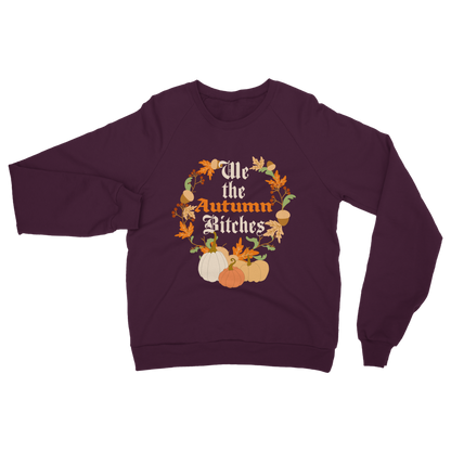 We the autumn bitches Sweatshirt