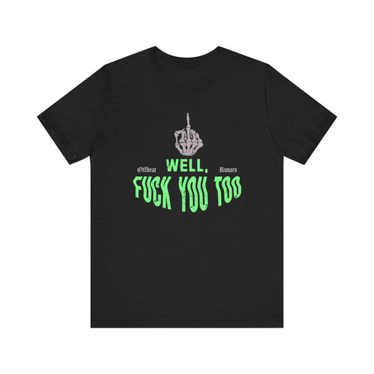 F*ck you too ᚾ THE OFFBEAT RUNARS CO. Unisex Jersey Short Sleeve Tee