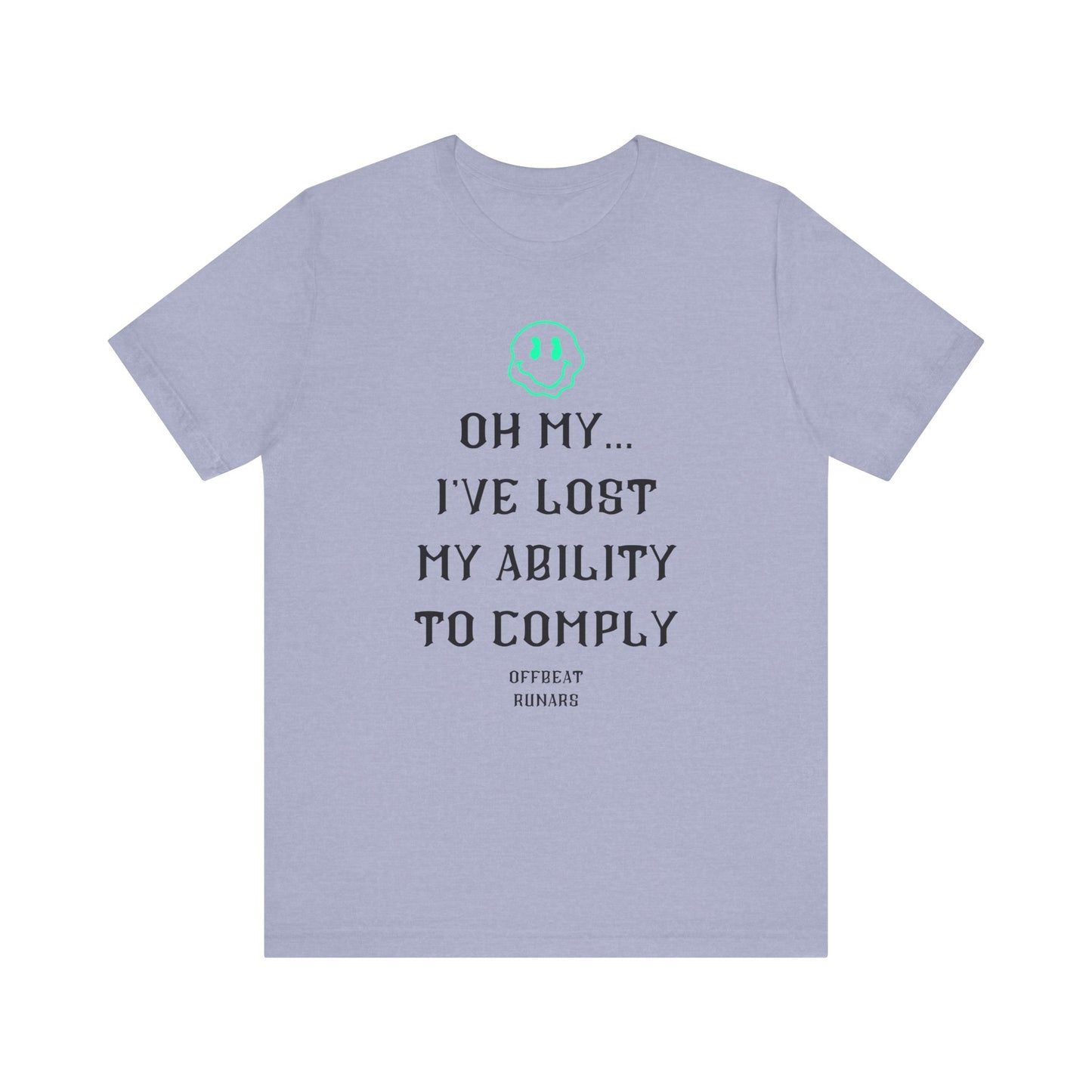 I've lost my ability to comply ᚾ THE OFFBEAT RUNARS CO. Unisex Jersey Short Sleeve Tee