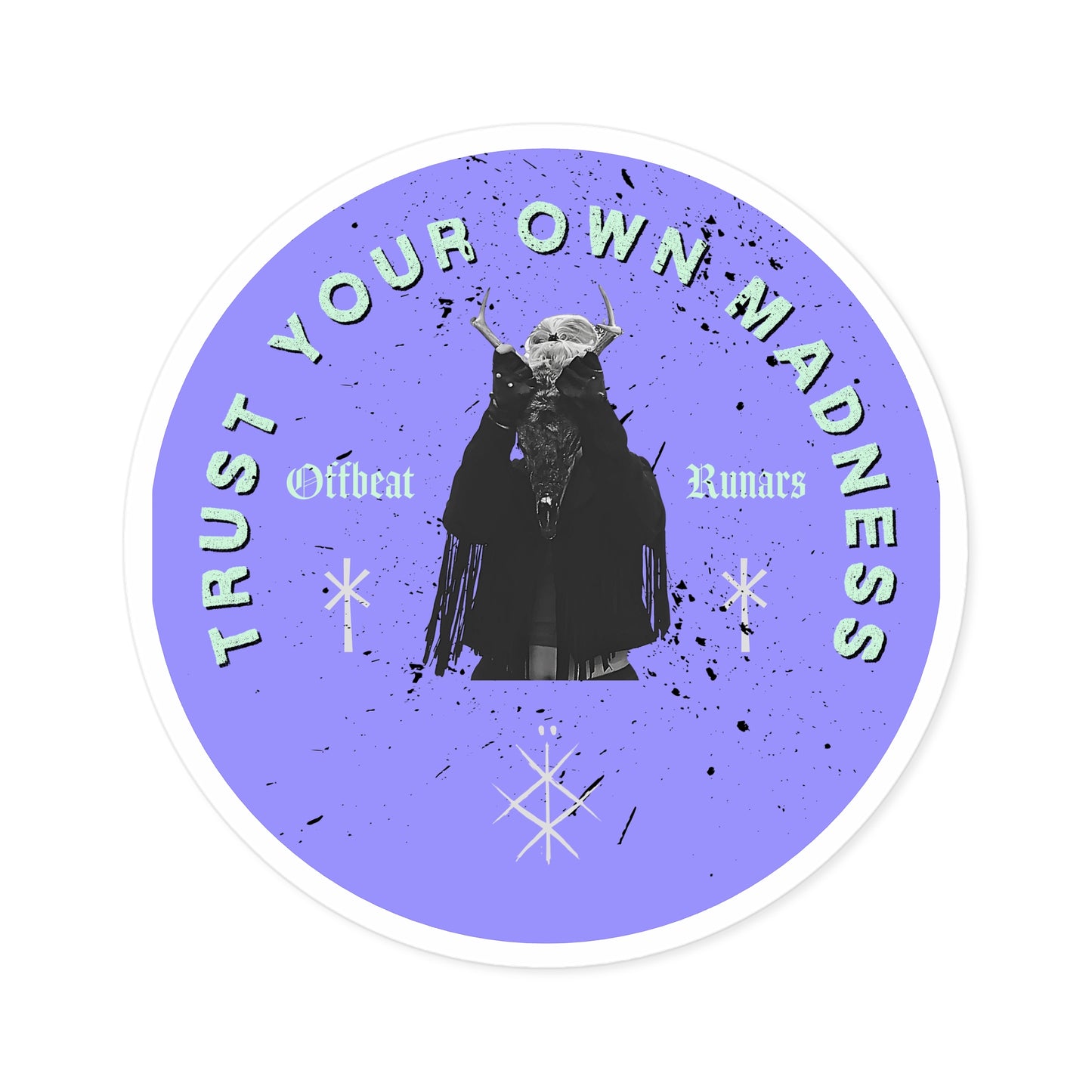 Trust your own madness Purple ᚾ THE OFFBEAT RUNARS CO. Round Stickers, Indoor\Outdoor