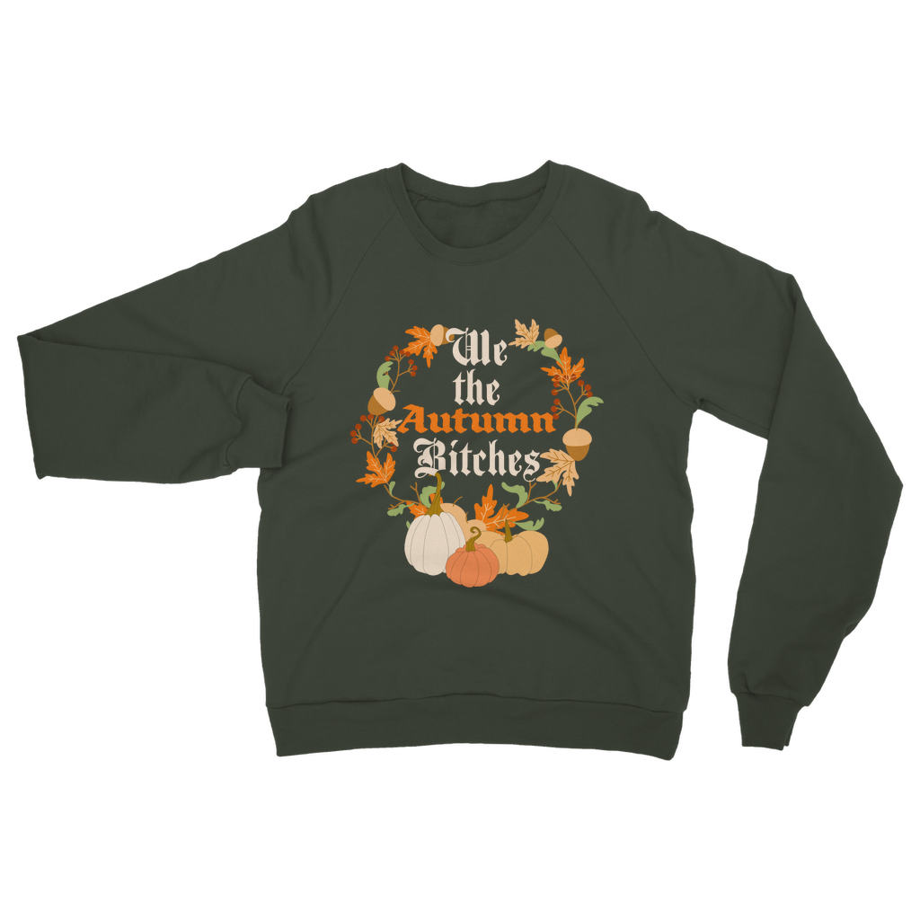 We the autumn bitches Sweatshirt