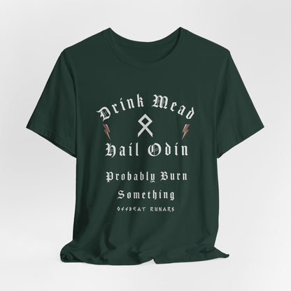 Drink mead Hail Odin Probably Burn Something ᚾ THE OFFBEAT RUNARS CO. ᚾ Unisex Jersey Short Sleeve Tee