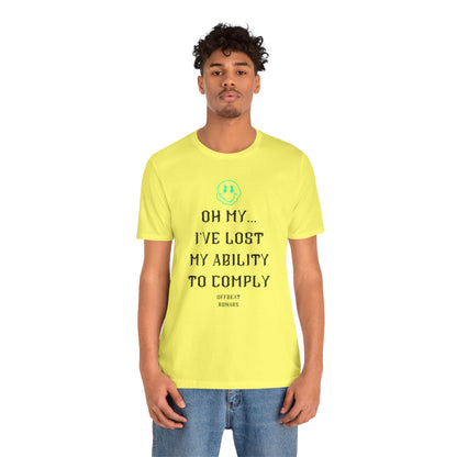 I've lost my ability to comply ᚾ THE OFFBEAT RUNARS CO. Unisex Jersey Short Sleeve Tee