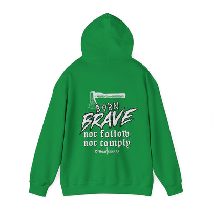 Born Brave Nor follow nor comply Unisex Heavy Blend™ Hooded Sweatshirt