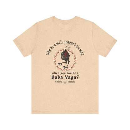 Why be a well-behaved woman when you can be a Baba Yaga ᚾ THE OFFBEAT RUNARS CO. Unisex Jersey Short Sleeve Tee